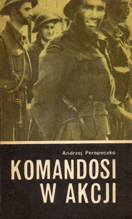 Perepeczko Andrzej - Komandosi w akcji.jpg