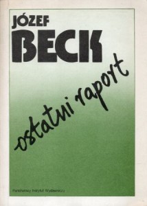 Beck Józef - Ostatni raport. Przedmową poprzedził Marian Wojciechowski