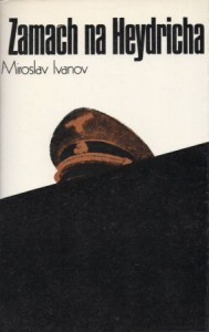 Ivanov Miroslav - Zamach na Heydricha.