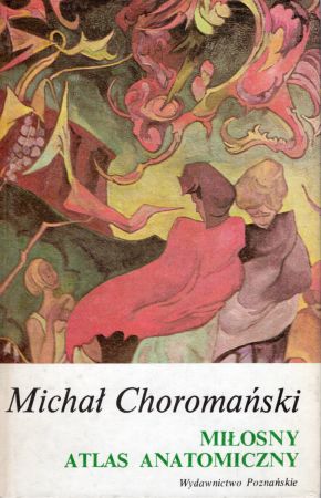 Choromański Michał - Miłosny atlas anatomiczny.jpg