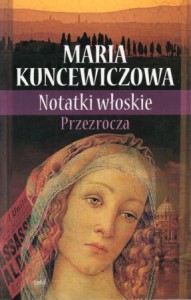 Kuncewiczowa Maria - Notatki włoskie. Przeźrocza.