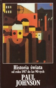 Johnson Paul - Historia świata od roku 1917 do lat 90-tych.