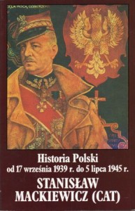 Mackiewicz Stanisław (Cat) - Historia Polski od 17 września 1939 r. do 5 lipca 1945 r.