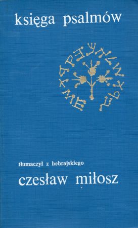 Księga Psalmów. Tłumaczył z hebrajskiego Czesław Miłosz.jpg