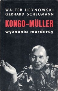 Heynowski Walter, Scheumann Gerhard - Kongo-Muller. Wyznania mordercy. 