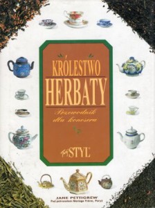 Pettigrew Jane - Królestwo herbaty. Przewodnik dla koneserów.