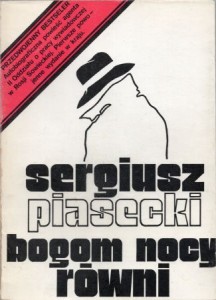 Piasecki Sergiusz - Bogom nocy równi. Pierwsze powojenne wydanie krajowe.  