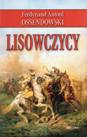 Ossendowski Antoni F. - Lisowczycy. Powieść historyczna.jpg