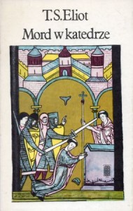 Eliot T.S. - Mord w katedrze. Spolszczył Jerzy S. Sito.