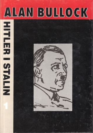 Bullock Alan - Hitler i Stalin. Żywoty równoległe. Tom 1.jpg