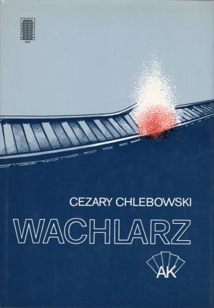 Chlebowski Cezary - Wachlarz. Monografia wydzielonej organizacji dywersyjnej Armii Krajowej wrzesień 1941 - marzec 1943.jpg