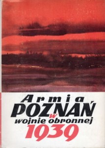 Bauer Piotr, Polak Bogusław - Armia Poznań w wojnie obronnej 1939.