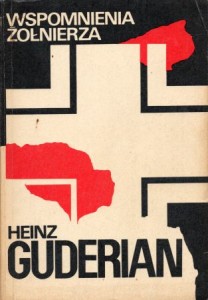 Guderian Heinz - Wspomnienia żołnierza. Przełożył Jerzy Nowacki.