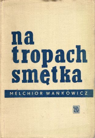 Wańkowicz Melchior - Na tropach Smętka.jpg