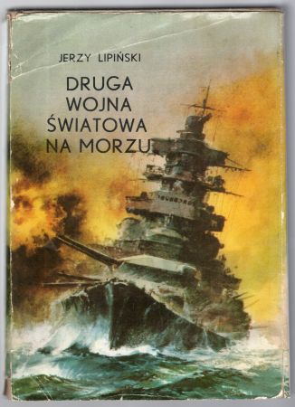 Lipiński Jerzy - Druga wojna światowa na morzu.jpg