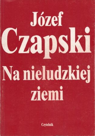 Czapski Józef - Na nieludzkiej ziemi.jpg