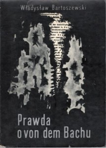 Bartoszewski Władysław - Prawda o von dem Bachu.
