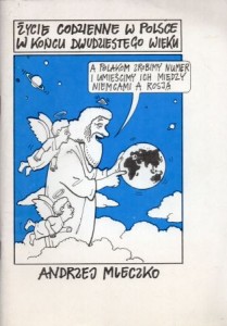 Mleczko Andrzej - Życie codzienne w Polsce w końcu dwudziestego wieku. /Rysunki/.