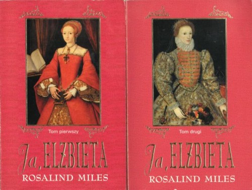 Miles Rosalind - Ja, Elżbieta. Tom I-II.jpg