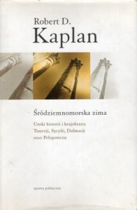 Kaplam Robert D. - Śródziemnomorska zima. Uroki historii i krajobrazu Tubezji, Sycylii, Dalmacji oraz Peloponezu.