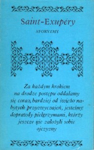 Saint-Exupery Antoine de - Aforyzmy. Wybrała i wstępem opatrzyła Anna Bukowska.  /Biblioteczka Aforystów/.