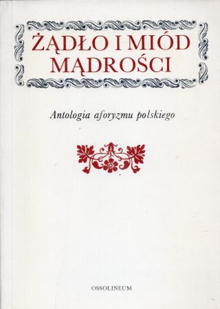 Żądło i miód mądrości. Antologia aforyzmu polskiego.jpg