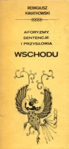 Kwiatkowski Remigiusz - Aforyzmy, sentencje i przysłowia Wschodu.