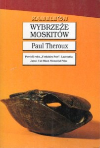 Theroux Paul - Wybrzeże Moskitów. Przełożyła Maria Zborowska. /Kameleon/. 