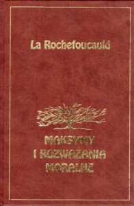 Rochefoucauld la - Maksymy i rozważania moralne. Przełożył, wstępem i objaśnieniami opatrzył Tadeusz Żeleński (Boy). 