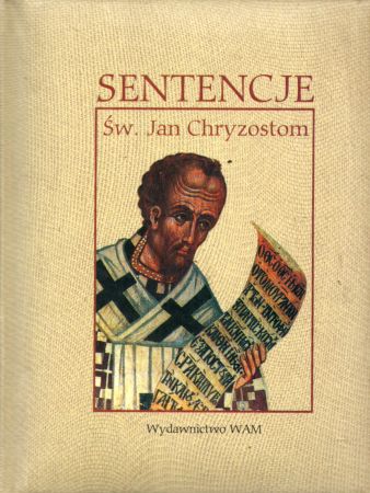 Św. Jan Chryzostom - Sentencje. Z Homilli na Ewangelię według świetego Mateusza.jpg