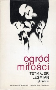 Tetmajer, Leśmian, Staff - Ogród miłości. Wybór i opracowanie Maria Józefacka.