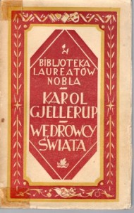 Gjellerup Karol - Wędrowcy świata. Romans poetyczny. Przełożył F. Mirandola. /Bibljoteka Laureatów Nobla/.
