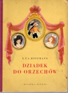 Hoffmann E.T.A. - Dziadek do orzechów. Na podstawie tłumaczenia Józefa Kramsztyka opracowała Krystyna Kuliczkowska. Ilustracje Jan Marcin Szancer. 