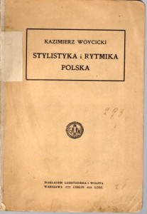 Wóycicki Kazimierz - Stylistyka i rytmika polska. Podręcznik dla szkoły i samouków.