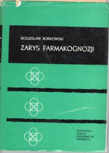 Borkowski Bogusław - Zarys farmakognozji.