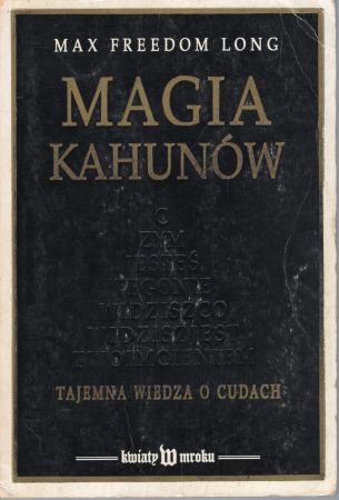 Freedom Long Max - Magia Kahunów. Tajemna wiedza o cudach.jpg