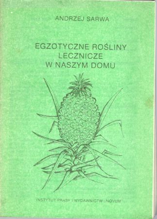 Sarwa Andrzej - Egzotyczne rośliny lecznicze w naszym domu.jpg