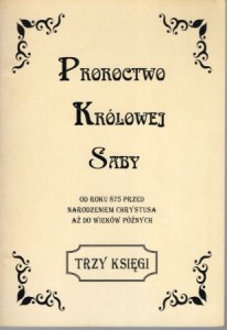 Proroctwo Królowej Saby. Od roku 875 przed Narodzeniem Chrystusa, aż do wieków późnych. Trzy Księgi.