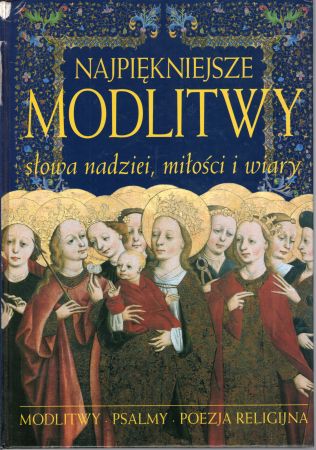 Najpiękniejsze modlitwy. Słowa nadziei, miłości i wiary. Wybór Joanna Tropiło.jpg