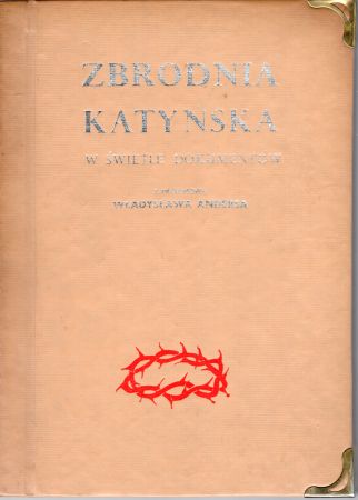 Zbrodnia katyńska w świetle dokumentów. Z przedmową Władysława Andersa.jpg