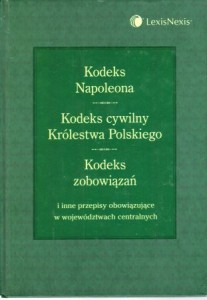 Kodeks Napoleona. Kodeks cywilny Królestwa Polskiego. Kodeks zobowiązań i inne przepisy obowiązujące w województwach centralnych. Wstępem opatrzył Andrzej Mączyński.