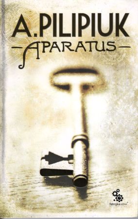 Pilipiuk Andrzej - Aparatus. Ilustracje Daniel Grzeszkiewicz, Paweł Zaręba.jpg