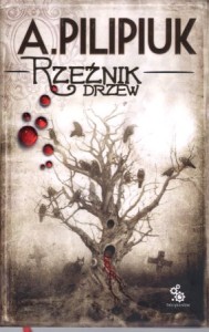 Pilipiuk Andrzej - Rzeźnik drzew. Ilustracje Dismas.