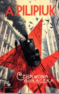 Pilipiuk Andrzej - Czerwona gorączka. Ilustracje Grzegorz i Krzysztof Domaradzcy.