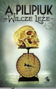 Pilipiuk Andrzej - Wilcze leże. Ilustracje Paweł Zaręba. 