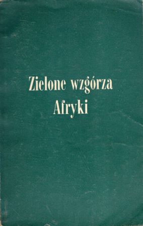 Hemingway Ernest - Zielone wzgórza Afryki.jpg
