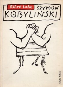 Kobyliński Szymon - Ostre lata. Wybór rysunków z lat 1980-84.