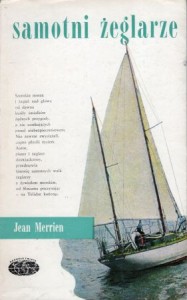 Merrien Jean - Samotni żeglarze. Przełożył Tadeusz Borysiewicz. /Naokoło Świata/.