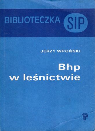 Wroński Jerzy - Bhp w leśnictwie.jpg