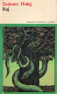 Hołuj Tadeusz - Raj. /Kolekcja Polskiej Literatury Współczesnej/.